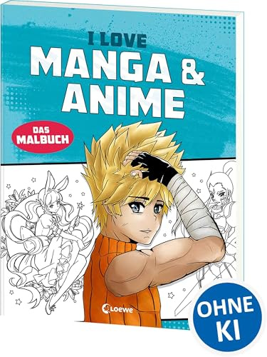 I love Manga & Anime - Das Malbuch: Perfektes Geschenk mit detailreichen Manga- und Anime-Helden - Für stundenlangen Malspaß und kreative Auszeiten