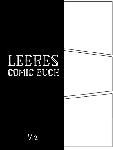 Leeres Comic Buch: Comicheft mit den Leeren Rastern für Eigene Comics Zeichnen (Version, Band 2)