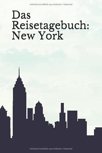 Das Reisetagebuch: New York: USA Tagebuch - Reisetagebuch zum Selberschreiben
