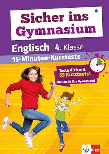 Klett Sicher ins Gymnasium 15-Minuten-Kurztests Englisch 4. Klasse: Grundschule, Teste dich mit 55 Kurztests