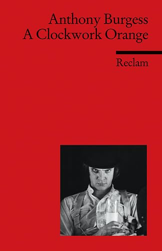 A Clockwork Orange: (Fremdsprachentexte) (Reclams Universal-Bibliothek)