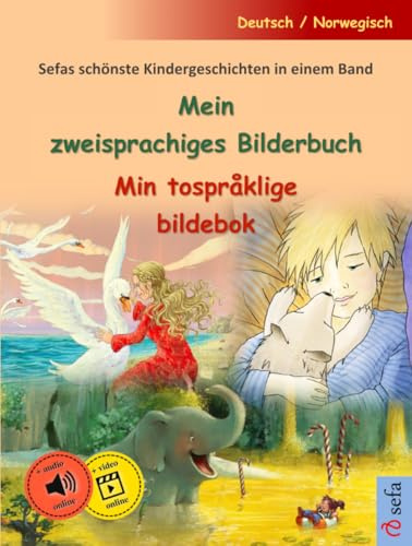 Mein zweisprachiges Bilderbuch – Min tospråklige bildebok (Deutsch / Norwegisch): Sefas schönste Kindergeschichten in einem Band, mit Online-Hörbuch