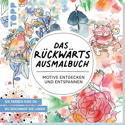 Das Rückwärts-Ausmalbuch: Motive entdecken und entspannen. Das etwas andere Ausmalbuch für Erwachsene. Linien-Malbuch