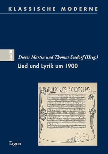 Lied und Lyrik um 1900 (Klassische Moderne, Band 16)