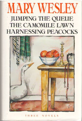 Mary Wesley Omnibus: Jumping The Queue / The Camomile Lawn / Harnessing Peacocks