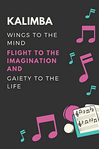 Kalimba Wings to the mind Flight to the imagination and Gaiety to the life: Kalimba Lover Journal / Notebook / Diary / Gift / Present (6 x 9 - 110 Blank Lined Pages)