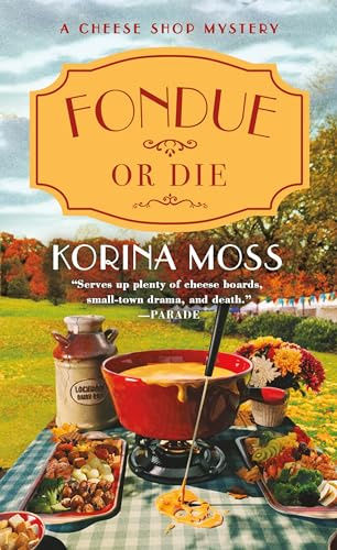 Fondue or Die: A Cheese Shop Mystery: 5 (Cheese Shop Mysteries)