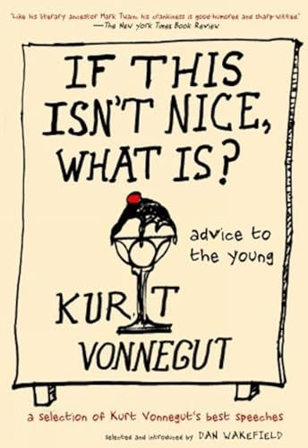 If This Isn't Nice, What Is?: Advice To the Young