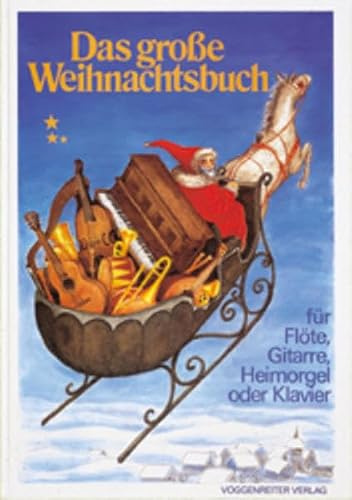 Das grosse Weihnachtsbuch: Für Flöte, Gitarre, Heimorgel oder Klavier
