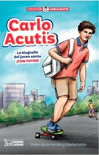 Carlo Acutis: Una biografía del joven santo.: 1