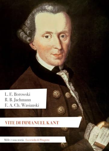Vite di Immanuel Kant (Mille e una storia)