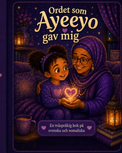 Ordet som Ayeeyo gav mig: Ereyga ay ayeeyo i siisay