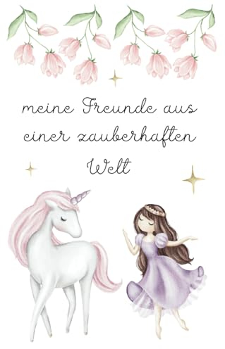 meine Freunde aus einer zauberhaften Welt: Freundebuch für Kindergarten und Grundschule (Freundebücher)