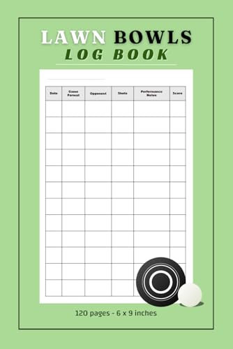 Lawn Bowls Log Book: 6 Columns | 120 Pages | 6 x 9 inches