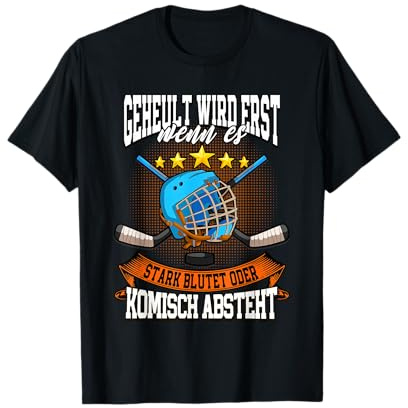 Geheult wird erst wenn es stark blutet Eishockey T-Shirt