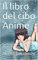 Il libro del cibo Anime: Ricette tradizionali e sane della cultura alimentare giapponese