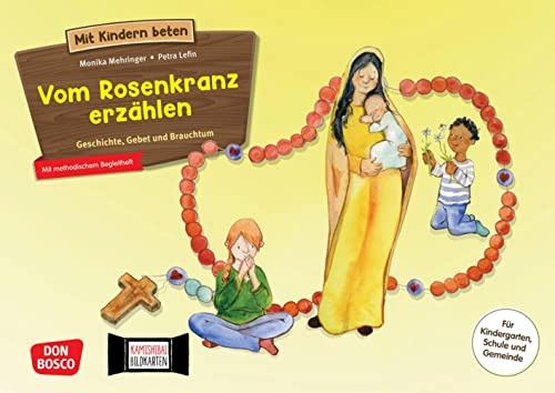 Vom Rosenkranz erzählen. Kamishibai Bildkartenset: Geschichte, Gebet und Brauchtum. Für Kindergarten, Schule und Gemeinde. Mit methodischem ... Kindern beten: Bildkarten für das Kamishibai)