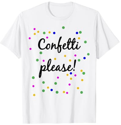 CONFETTI PLEASE Shirt Konfetti bitte tshirt T-Shirt Shirts T-Shirt