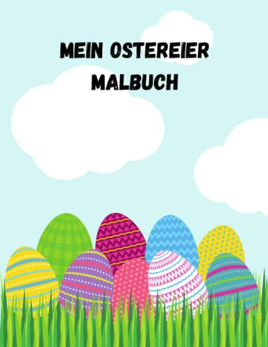 Mein Ostereier Malbuch: 40 süsse Ostereier zum ausmalen für jung und alt