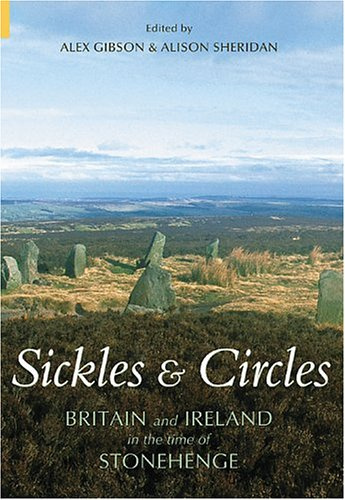 Sickles and Circles: Britain and Ireland at the Time of Stonehenge (Revealing History (Paperback))