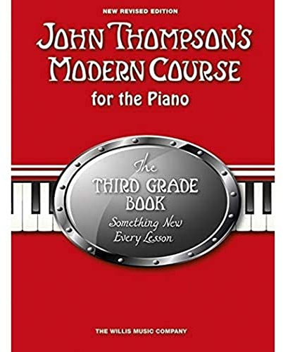 John Thompson's Modern Course Third Grade 2013 | Piano Method Book for Intermediate Players | Classical Pieces, Technical Exercises and Musical Development for Expressive Piano Playing