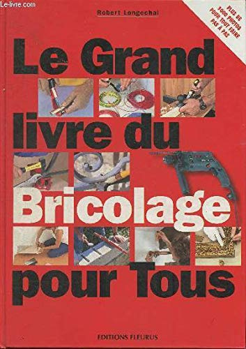 Le Grand Livre Du Bricolage Pour Tous