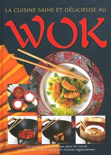 La Cuisine Saine Et Delicieuse Au Wok