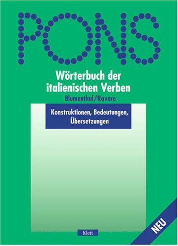 PONS Wörterbuch der italienischen Verben: Italienisch-Deutsch /Deutsch-Italienisch. Konstruktionen, Bedeutungen, Übersetzungen
