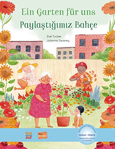 Ein Garten für uns (Deutsch-Türkisch): Zweisprachiges Kinderbuch mit MP3-Hörbuch zum Herunterladen: Kinderbuch Deutsch-Türkisch mit MP3-Hörbuch zum Herunterladen