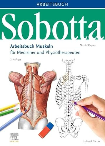 Sobotta Arbeitsbuch Muskeln: Arbeitsbuch für Mediziner und Physiotherapeuten