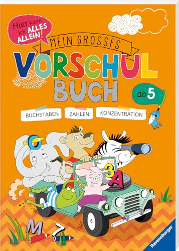 Mein großes Vorschulbuch: Buchstaben - Zahlen - Konzentration