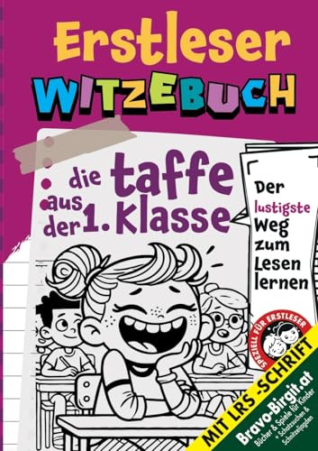 Witzebuch für Erstleser | Cooles Geschenk für Mädchen ab 6 Jahre: Die Taffe aus der 1. Klasse | Kinderwitz-Geschichte mit LRS-Handschrift – der ... Kanne Lachmania oder Schlimmer geht immer.)