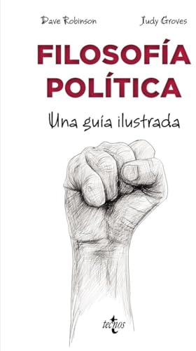 Filosofía Política: Una guía ilustrada (Filosofía - Filosofía y Ensayo)
