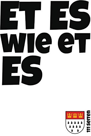 Et es wie et es | 111 Seiten: Das kölsche Grundgesetz - Artikel 1 | Kölsches Notizbuch mit Punktraster (Kölsches Grundgesetz, Band 1)