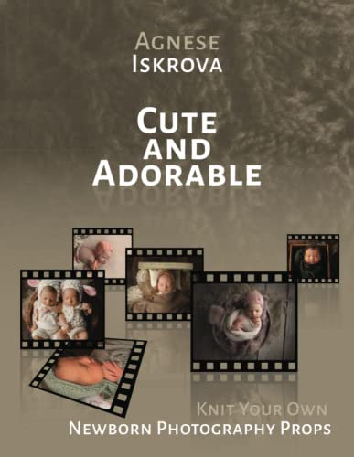 Cute and Adorable: Knit Your Own Newborn Photography Props