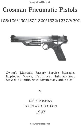 Crosman Pneumatic Pistols: Models 105, 106, 130, 137, 1300, 1322, V300
