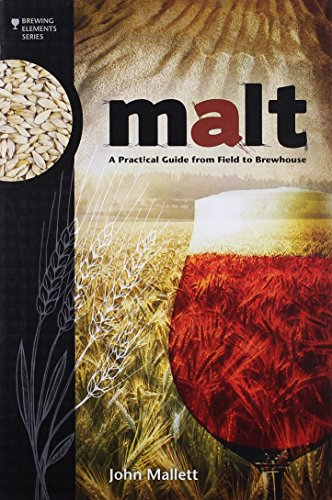 Malt: A Practical Guide from Field to Brewhouse