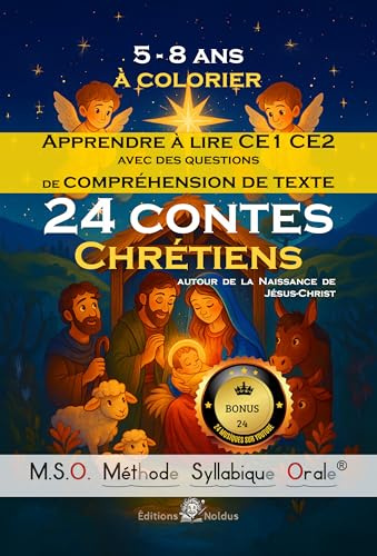 CALENDRIER DE L’AVENT POUR ENFANTS 24 contes à colorier autour de la naissance de Jésus-Christ: Apprendre à lire avec des questions de compréhension de texte 5-8ans MSO Méthode Syllabique Orale DYS