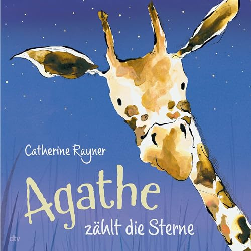 Agathe zählt die Sterne: Ein hinreißendes Bilderbuch zum Zählenlernen und Einschlafen