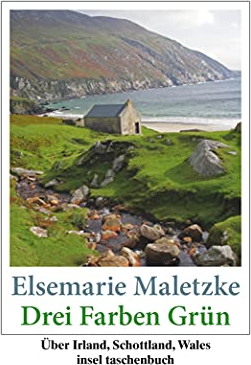 Drei Farben Grün: Über Irland, Schottland, Wales (insel taschenbuch)