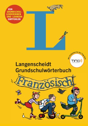 Langenscheidt Grundschulwörterbuch Französisch - Mit Spielen für den Ting-Stift (Langenscheidt Grundschulwörterbücher)