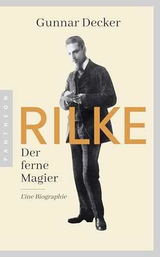 Rilke. Der ferne Magier: Eine Biographie