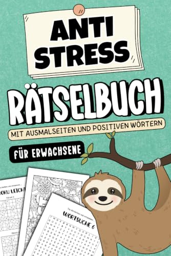 Anti Stress Rätselbuch für Erwachsene - Mit Ausmalseiten und positiven Wörtern: Entspannung Geschenk für Frauen und Männer