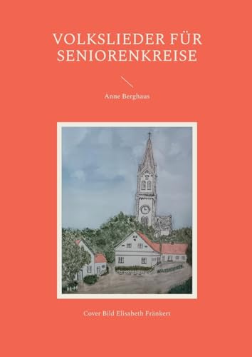 Volkslieder für Seniorenkreise: Wo man singt da lass dich nieder