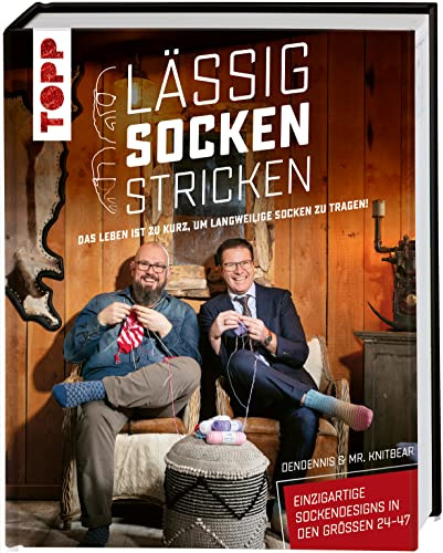 Lässig Socken stricken mit Dendennis und Mr. Knitbear. Das Leben ist zu kurz, um langweilige Socken zu tragen!: Einzigartige Sockendesigns in den Größen 24-47- Empfohlen von DMAX