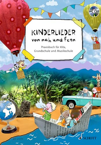 Kinderlieder von nah und fern: Praxisbuch für Kita, Grundschule und Musikschule. Liederbuch.