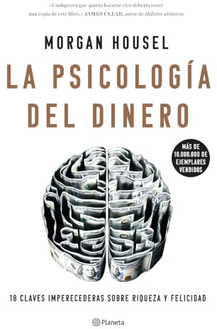 La psicología del dinero: Cómo piensan los ricos: 18 claves imperecederas sobre riqueza y felicidad (No Ficción)(edición en español)