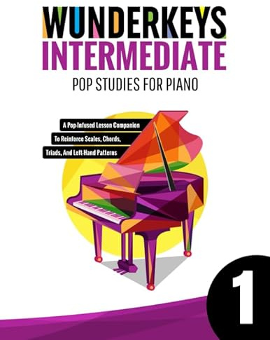 WunderKeys Intermediate Pop Studies For Piano 1: A Pop-Infused Lesson Companion To Reinforce Scales, Chords, Triads, And Left-Hand Patterns