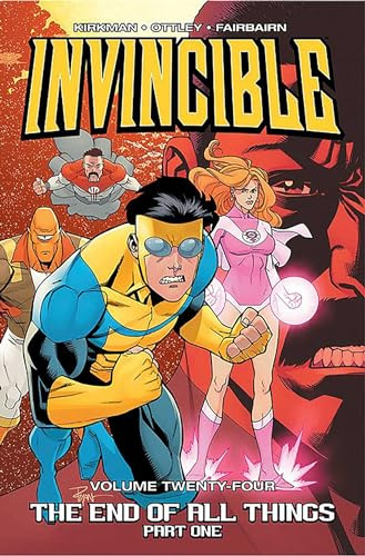 Invincible Volume 24: The End of All Things Part 1