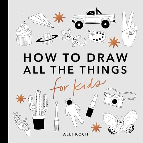 All the Things: How to Draw Books for Kids with Cars, Unicorns, Dragons, Cupcakes, and More: 1